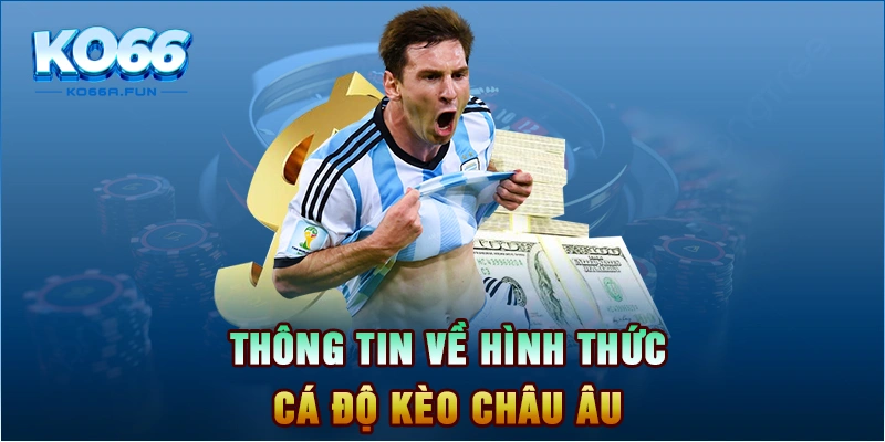 Thông tin về hình thức cá độ kèo châu Âu