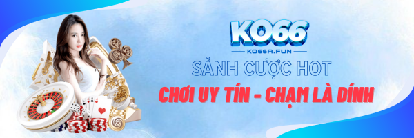 Hình ảnh minh họa sảnh cược hot ko66