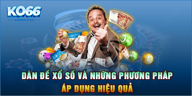 Dàn đề xổ số và những phương pháp áp dụng hiệu quả